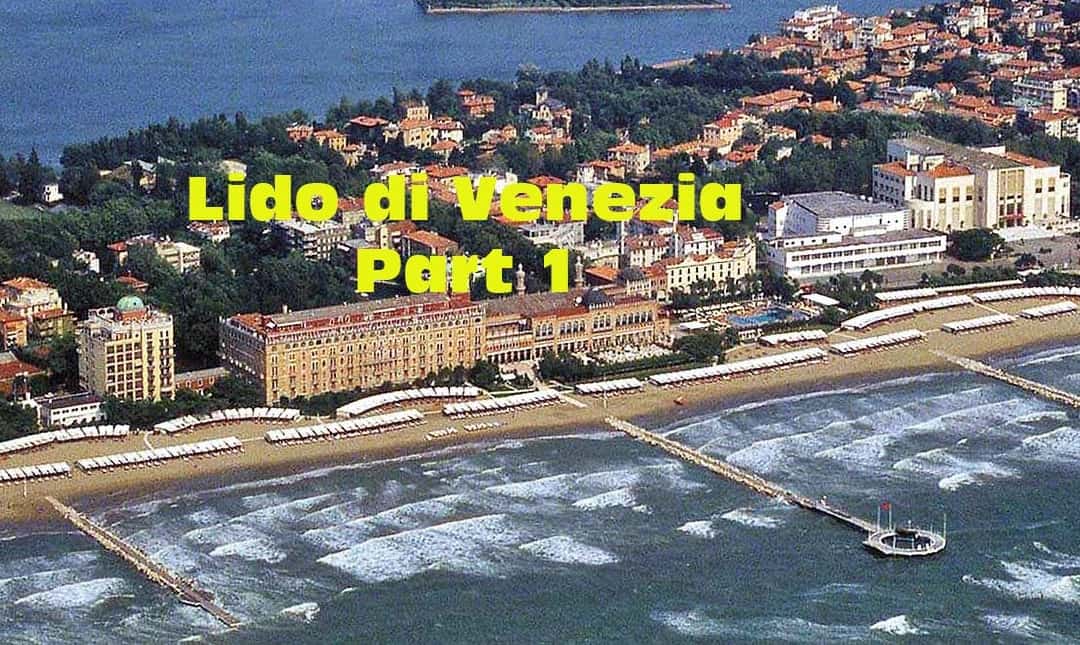 Lido di Venezia: Part 1