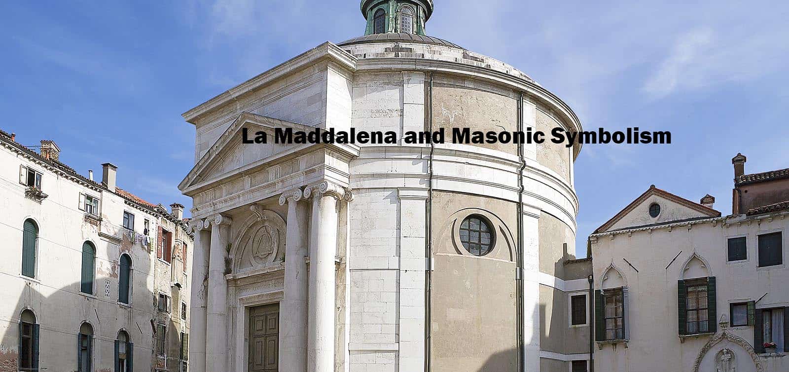 La Maddalena and Masonic Symbolism. - Images of Venice